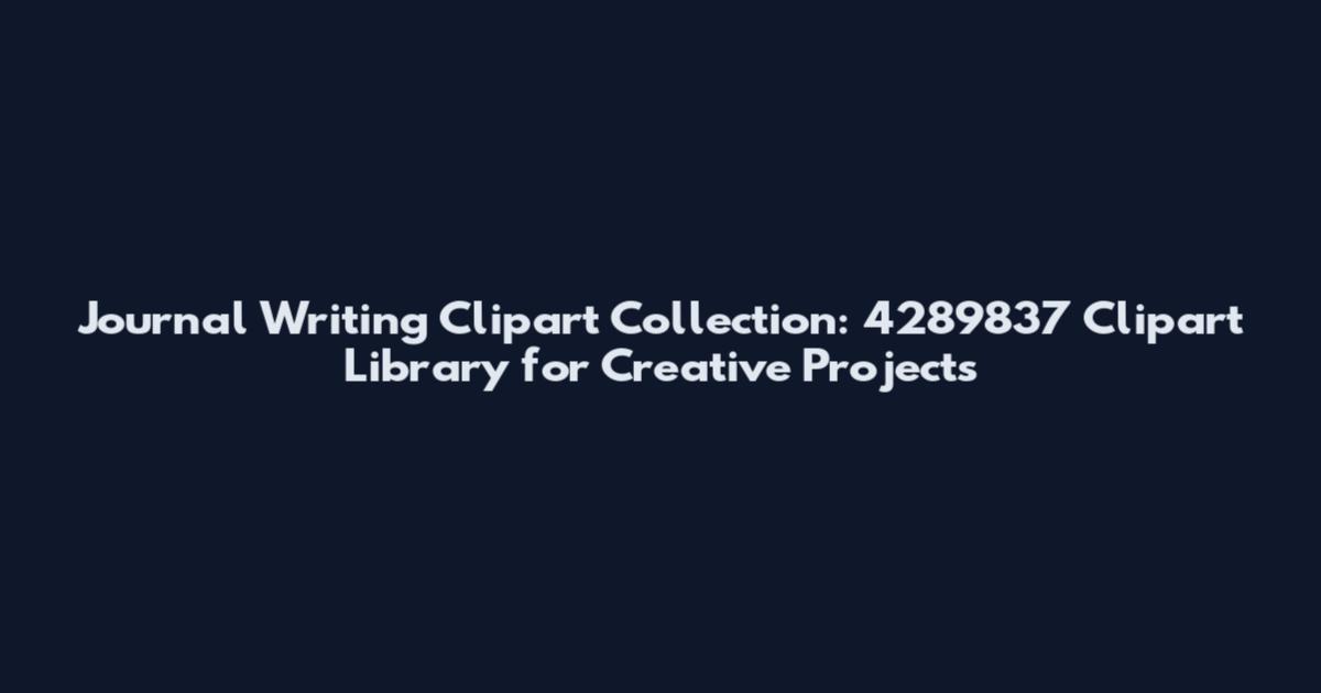 Journal Writing Clipart Collection: 4289837 Clipart Library for Creative Projects