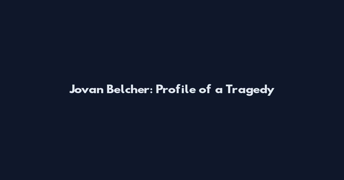 Jovan Belcher: Profile of a Tragedy