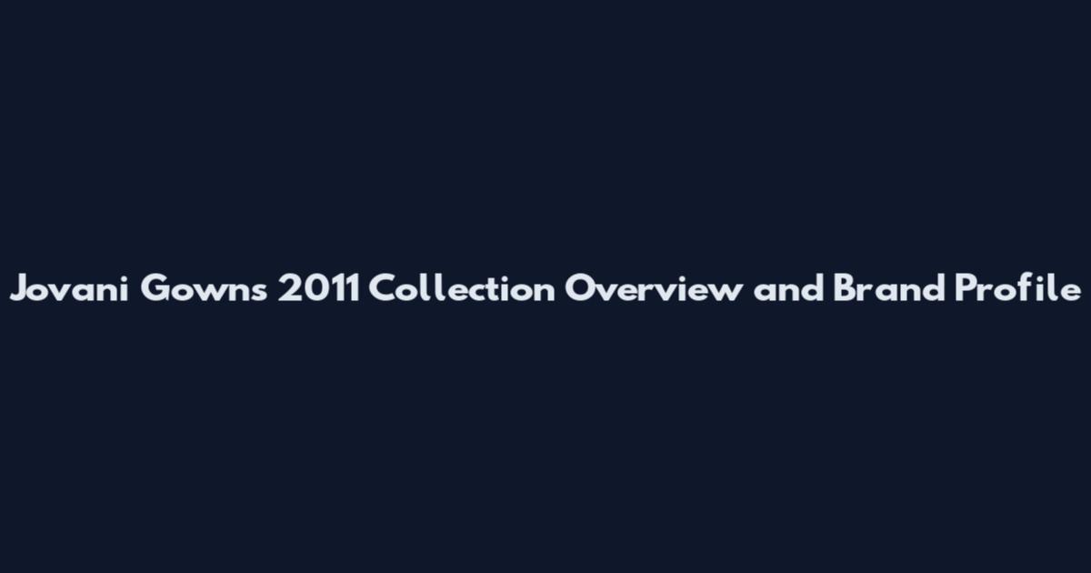 Jovani Gowns 2011 Collection Overview and Brand Profile