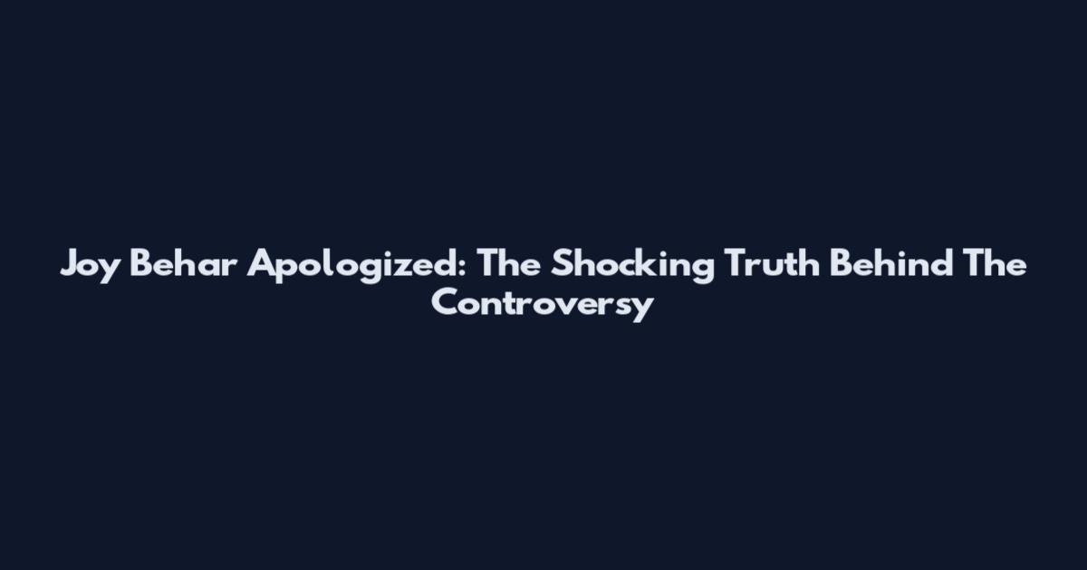 Joy Behar Apologized: The Shocking Truth Behind The Controversy