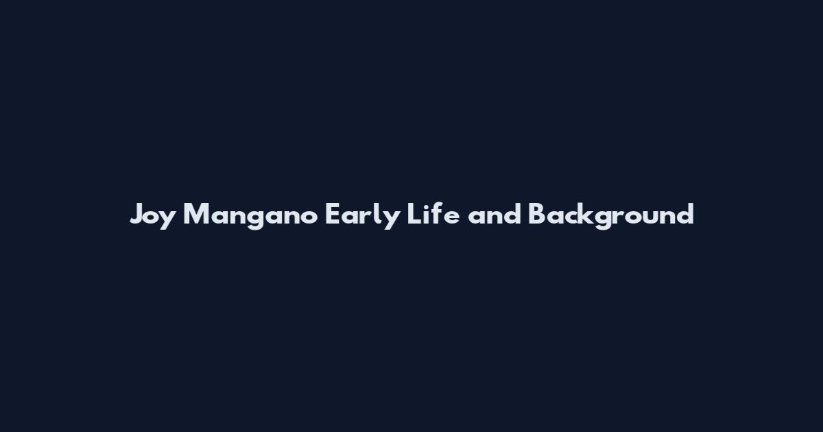 Joy Mangano Early Life and Background