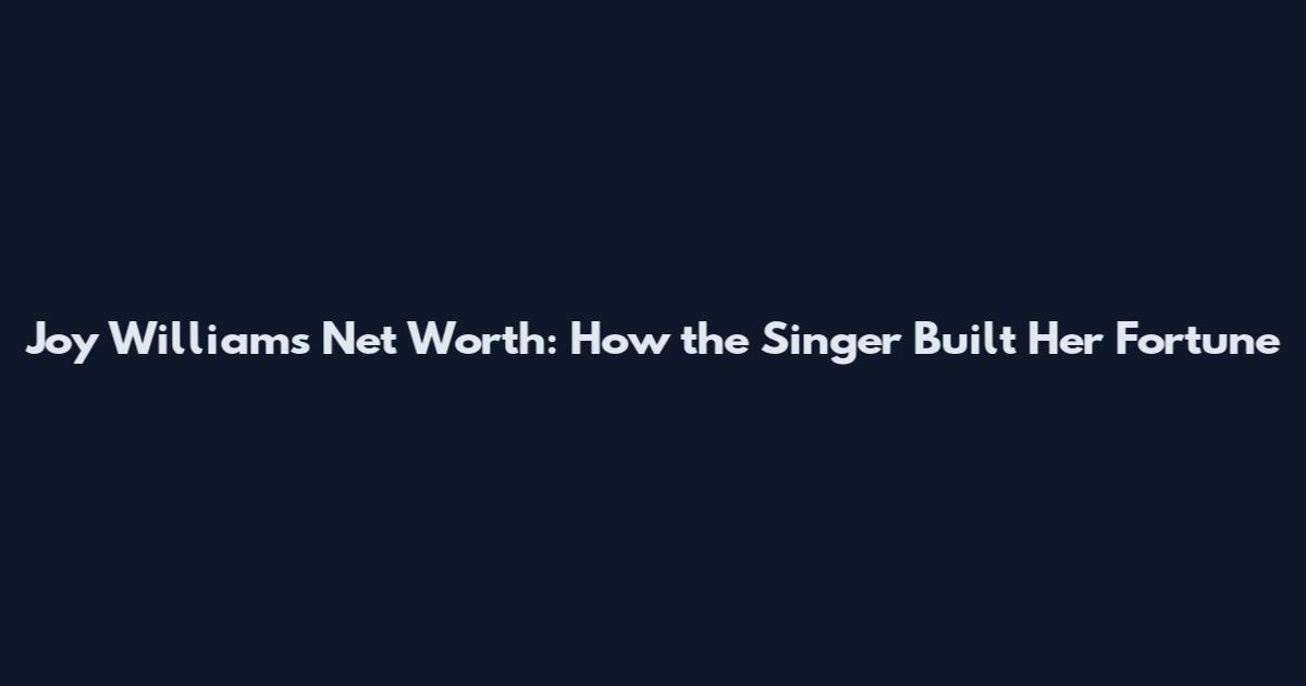 Joy Williams Net Worth: How the Singer Built Her Fortune