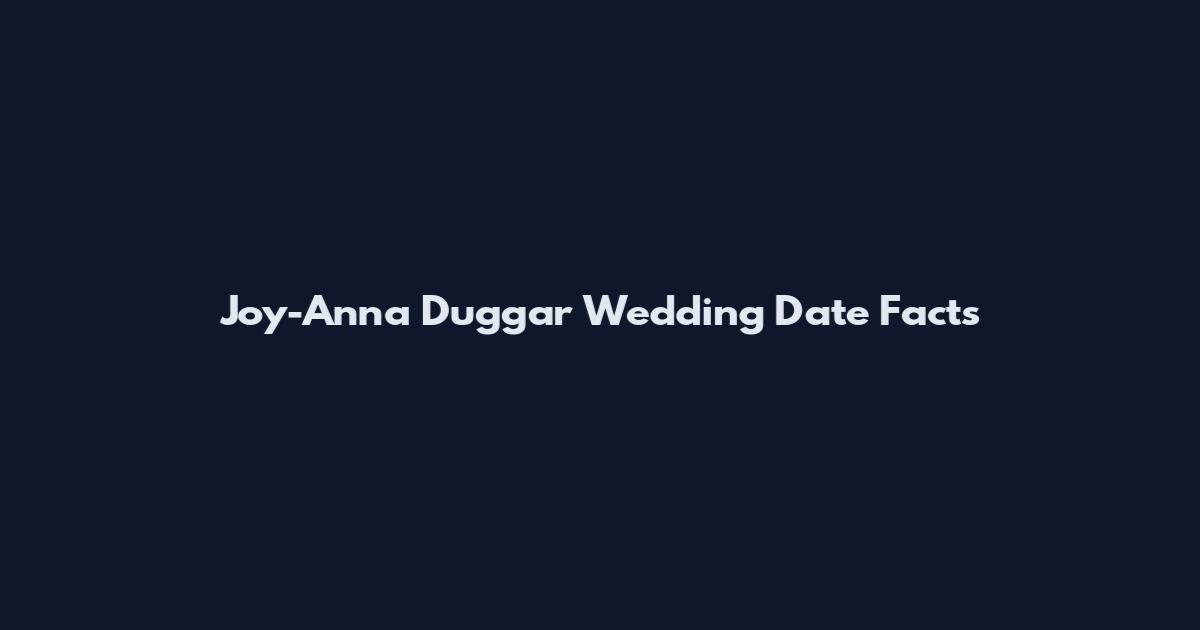 Joy-Anna Duggar Wedding Date Facts
