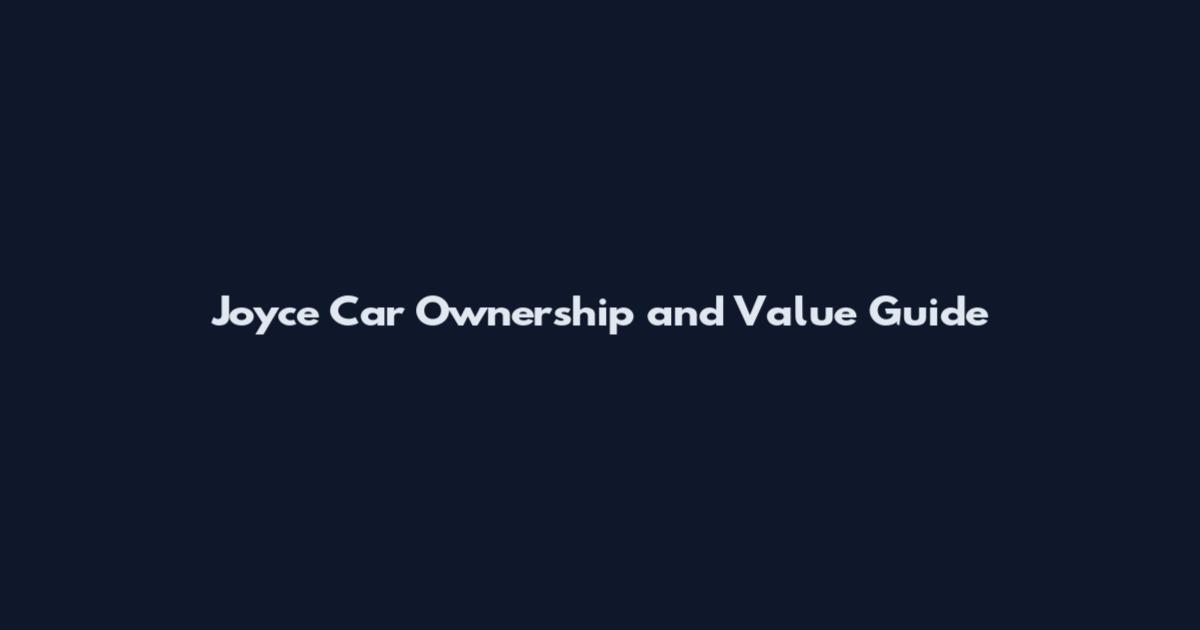 Joyce Car Ownership and Value Guide