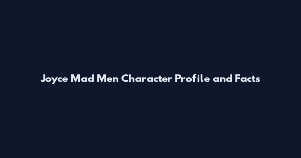 Joyce Mad Men Character Profile and Facts