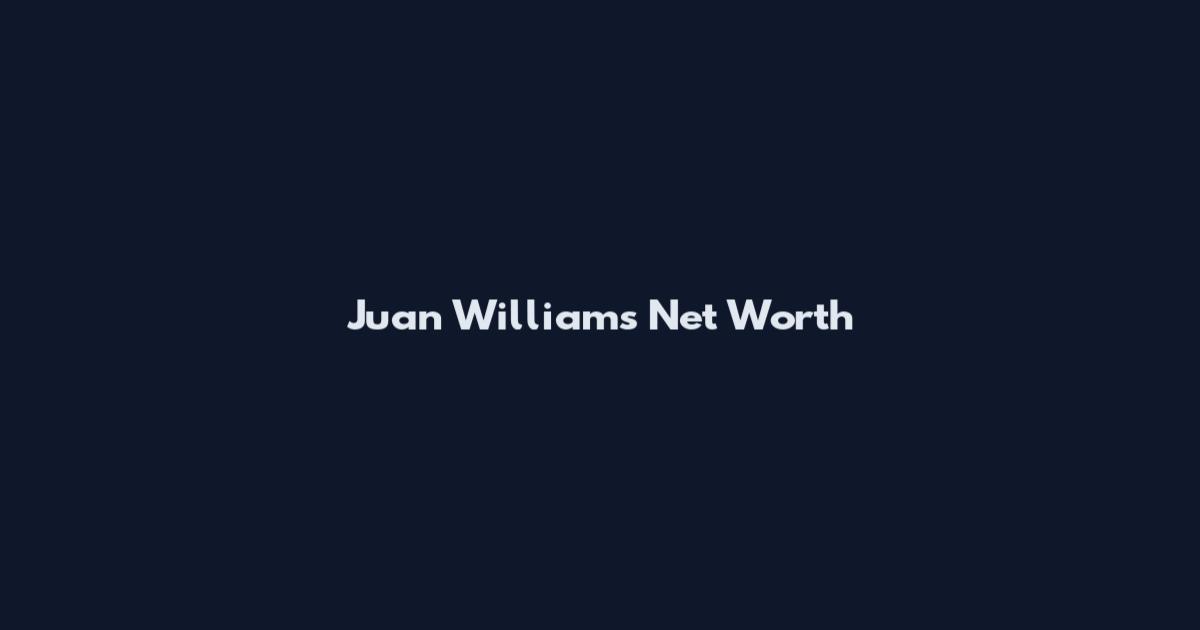 Juan Williams Net Worth