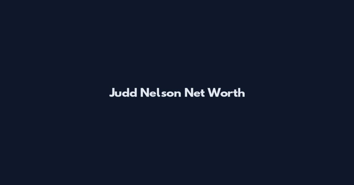 Judd Nelson Net Worth