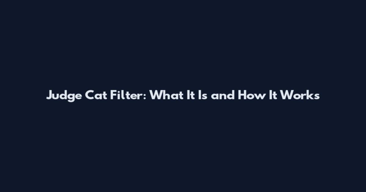 Judge Cat Filter: What It Is and How It Works