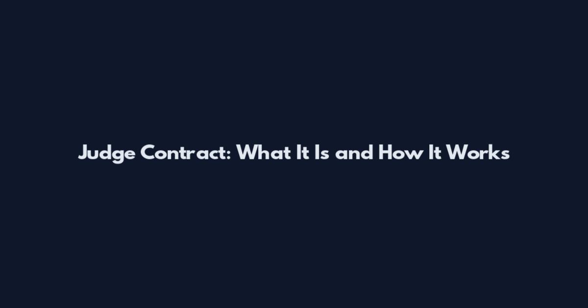 Judge Contract: What It Is and How It Works