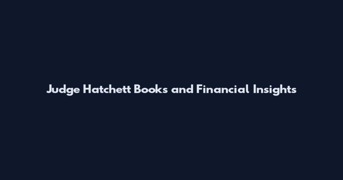 Judge Hatchett Books and Financial Insights