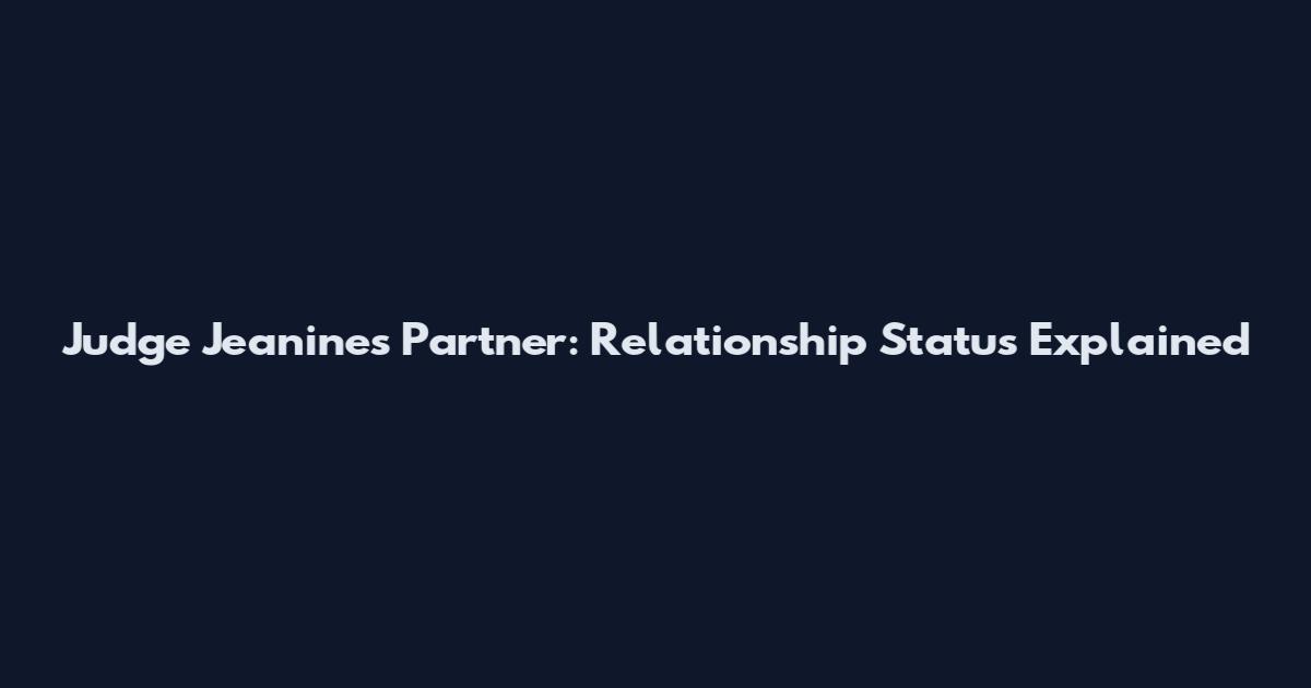 Judge Jeanine's Partner: Relationship Status Explained