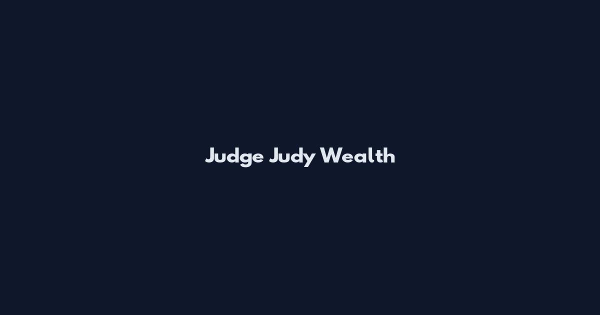 Judge Judy Wealth