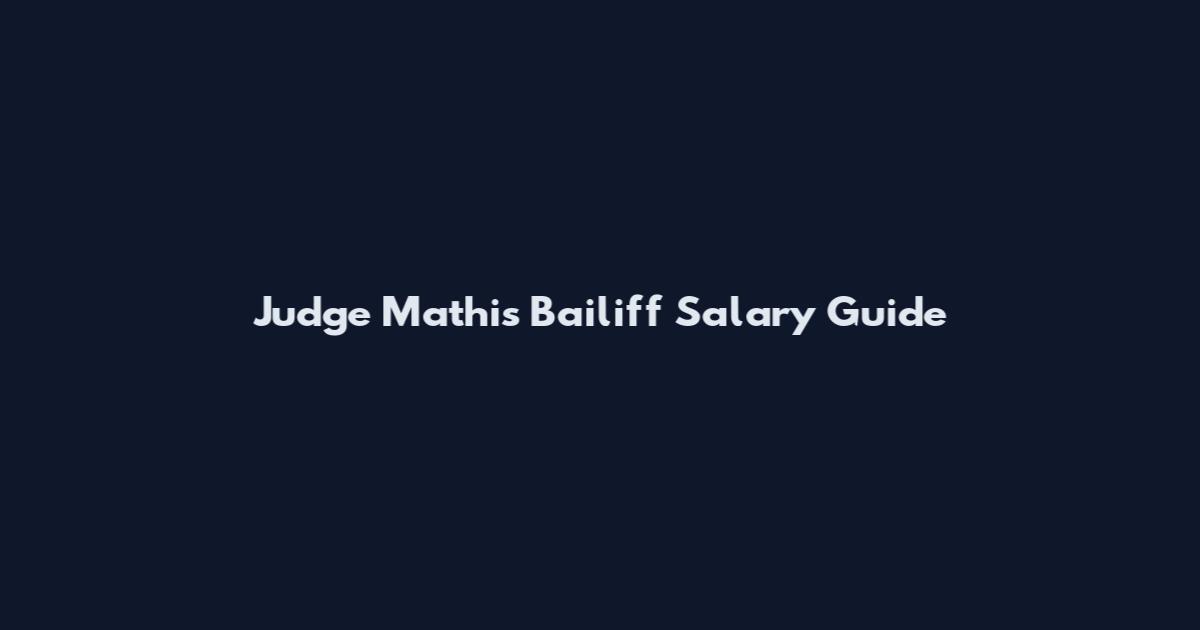 Judge Mathis Bailiff Salary Guide