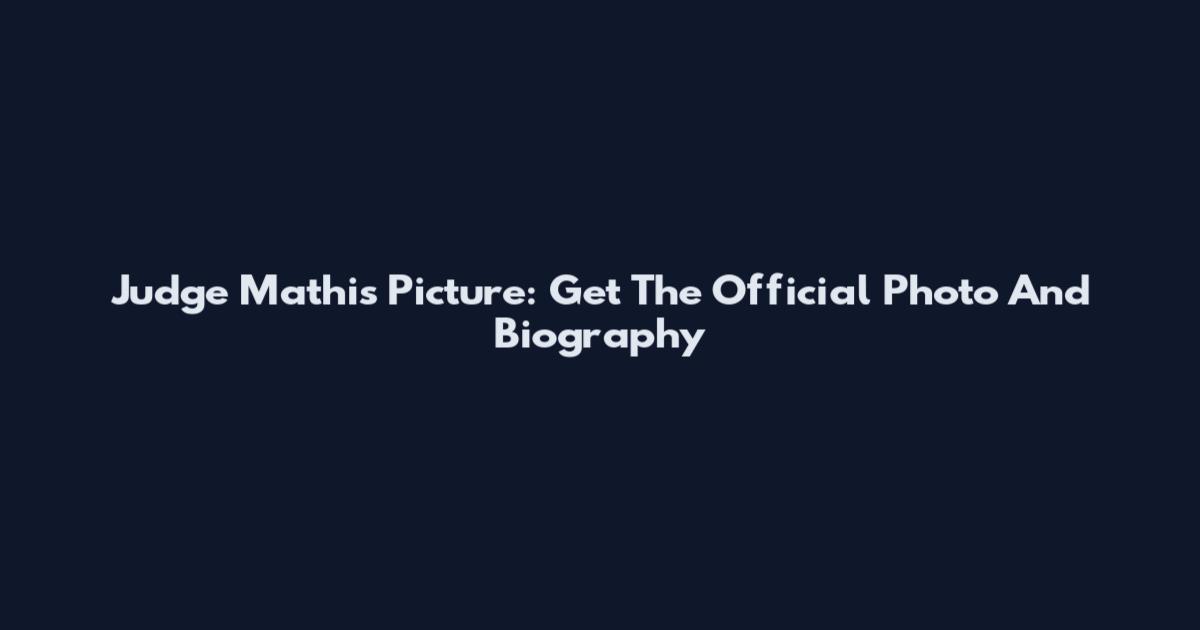 Judge Mathis Picture: Get The Official Photo And Biography