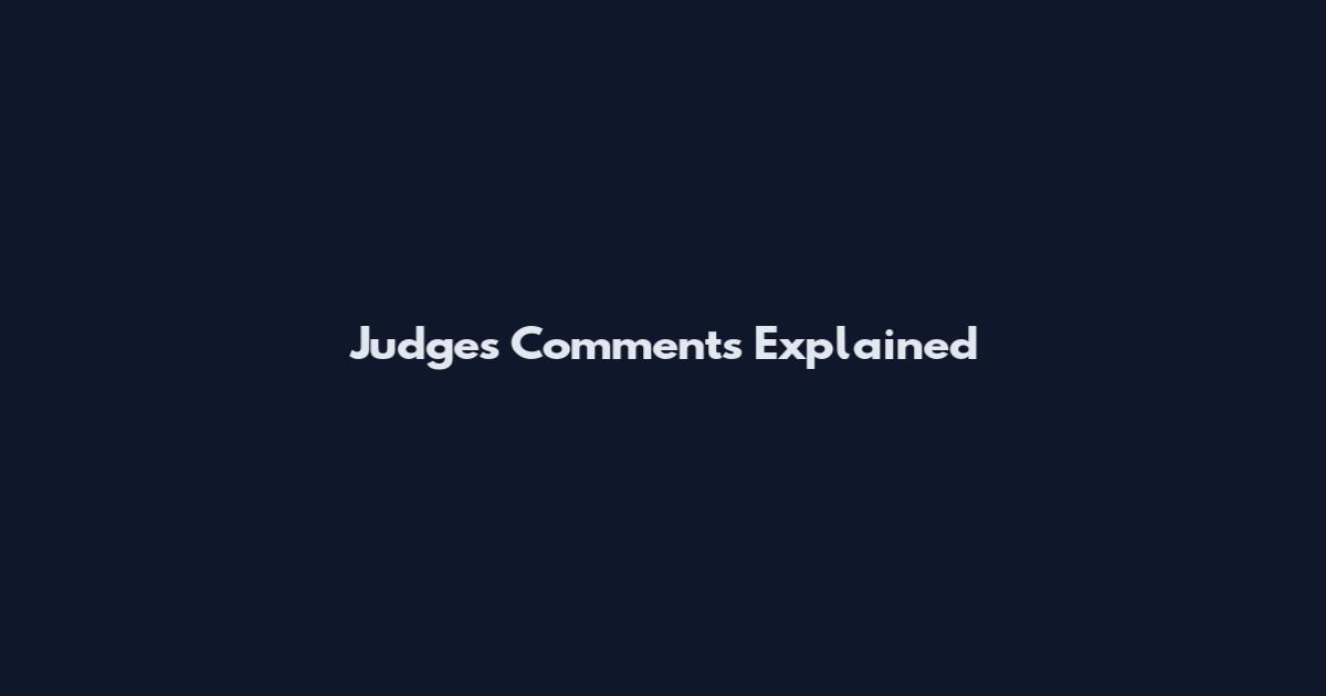 Judges Comments Explained