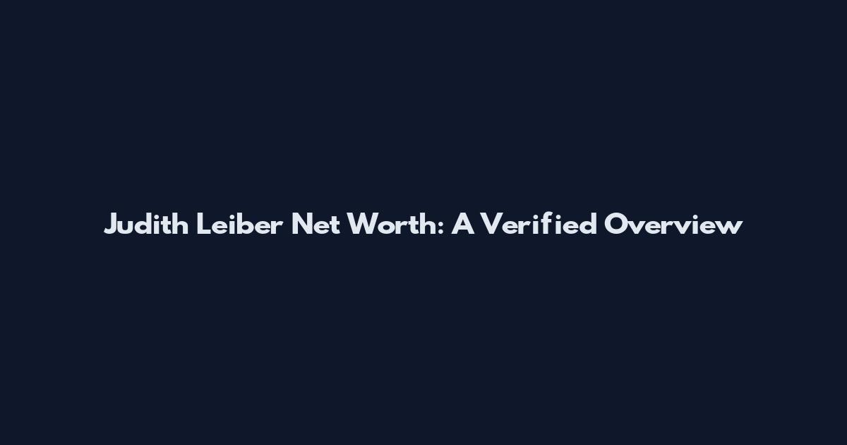 Judith Leiber Net Worth: A Verified Overview