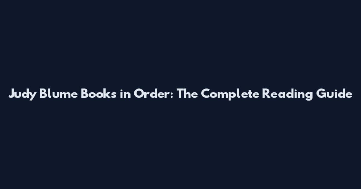 Judy Blume Books in Order: The Complete Reading Guide
