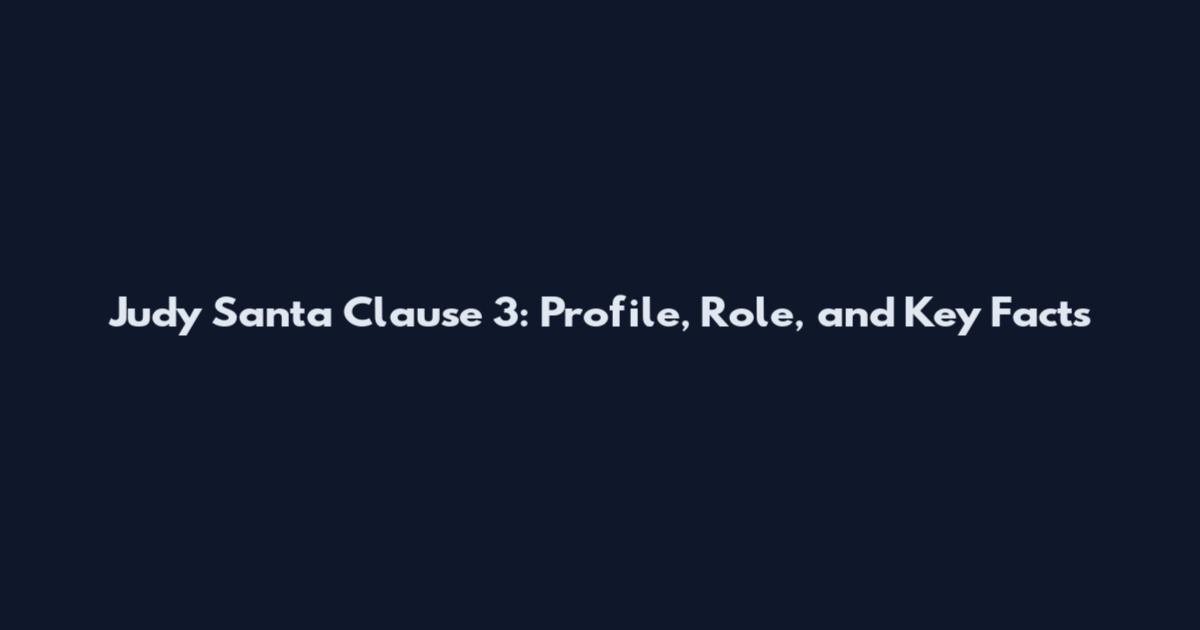 Judy Santa Clause 3: Profile, Role, and Key Facts