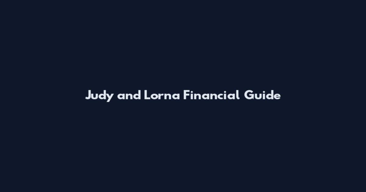 Judy and Lorna Financial Guide