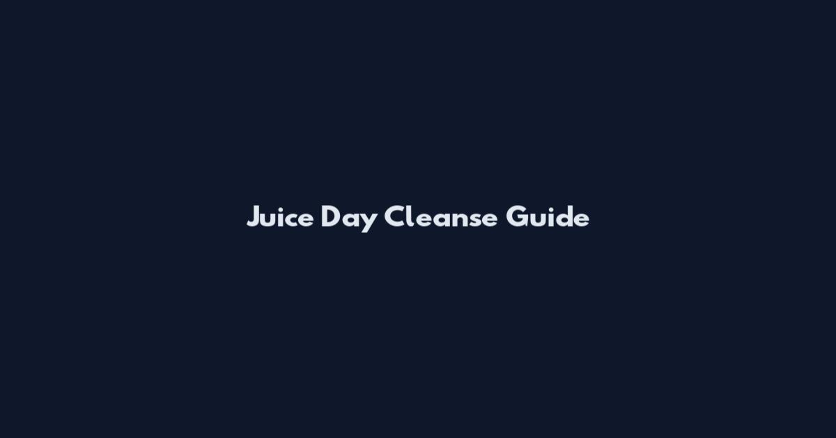 Juice Day Cleanse Guide