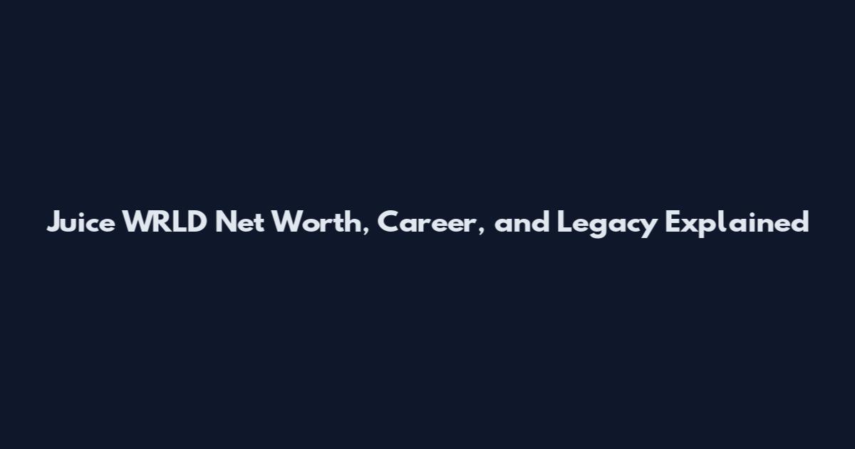 Juice WRLD Net Worth, Career, and Legacy Explained