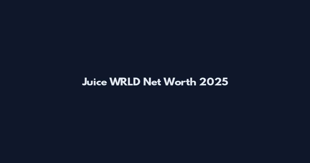 Juice WRLD Net Worth 2025
