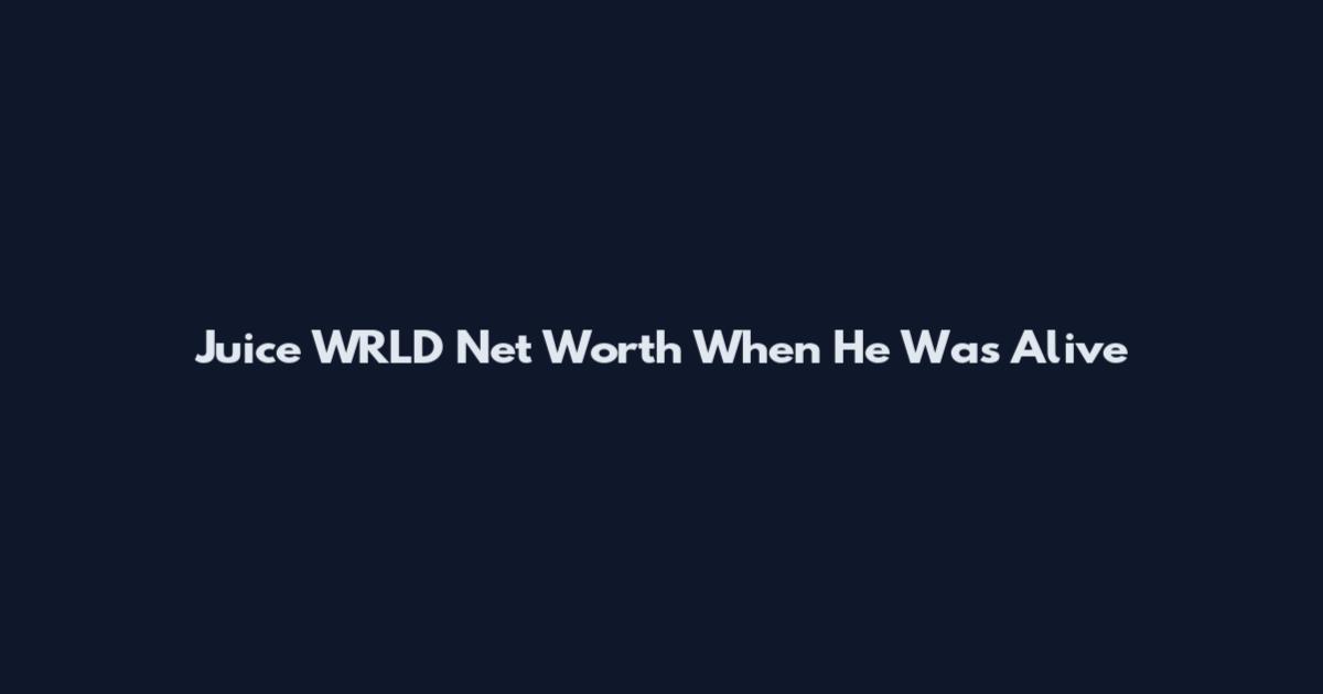 Juice WRLD Net Worth When He Was Alive