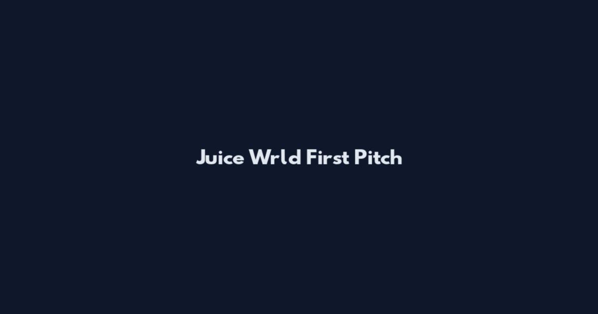 Juice Wrld First Pitch