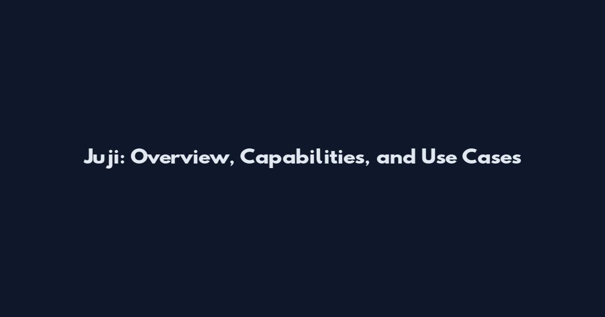 Juji: Overview, Capabilities, and Use Cases