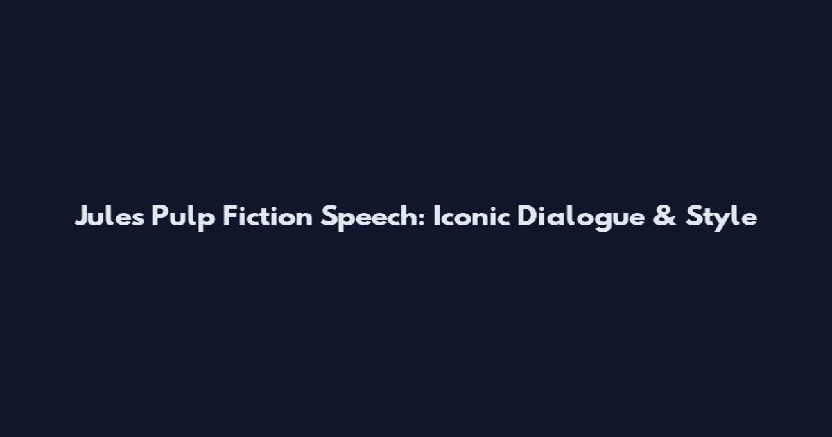 Jules Pulp Fiction Speech: Iconic Dialogue & Style