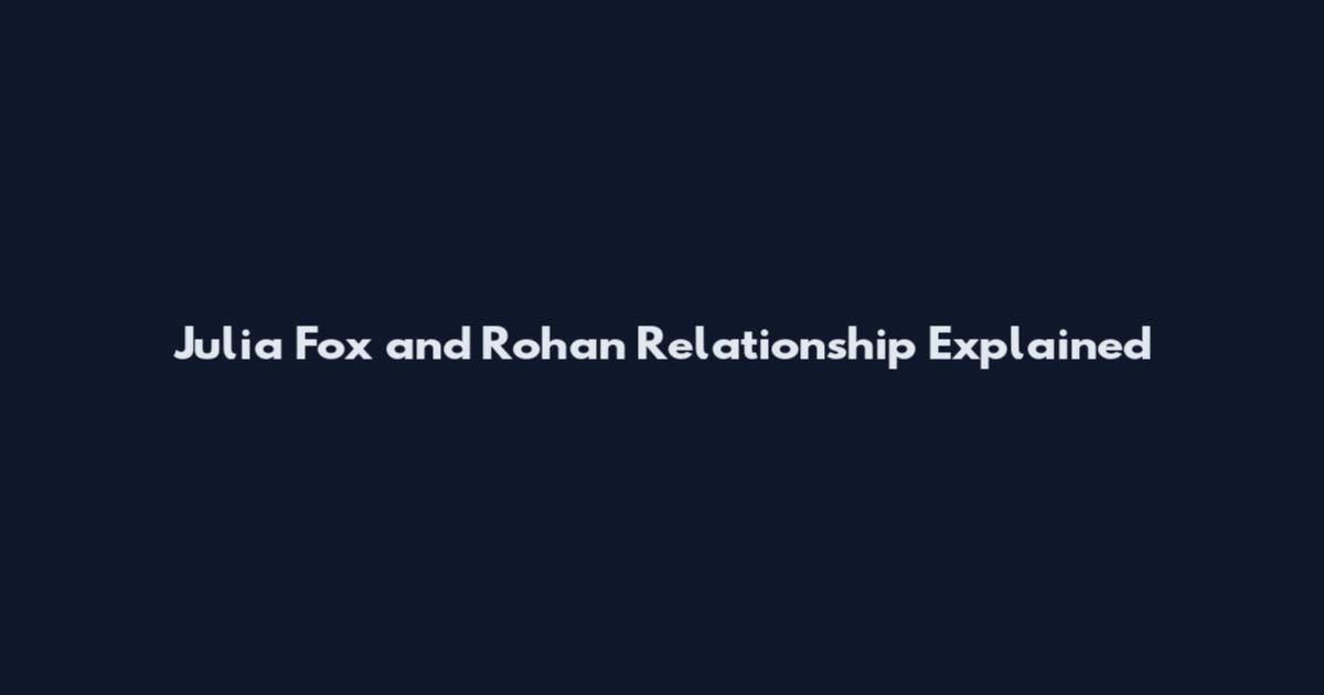 Julia Fox and Rohan Relationship Explained