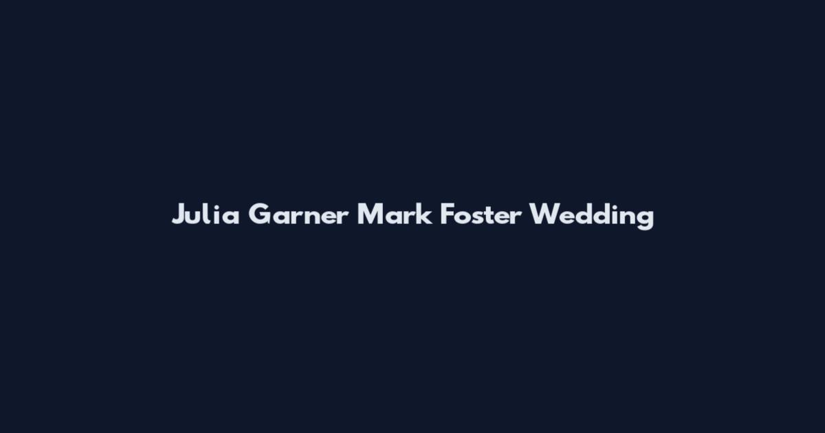 Julia Garner Mark Foster Wedding