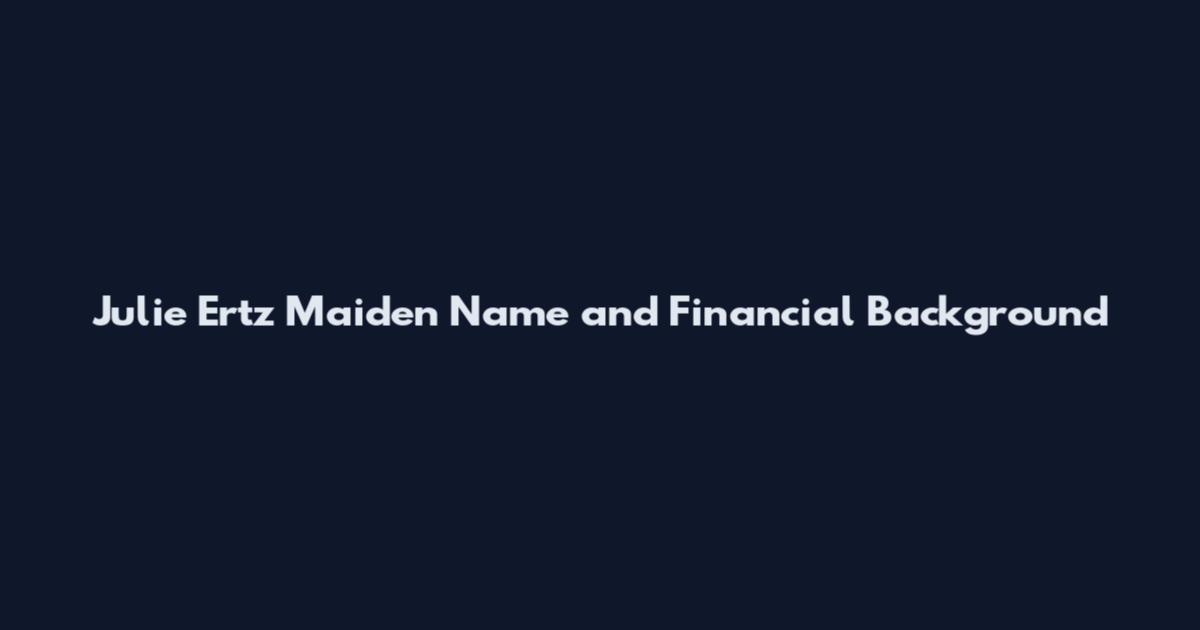 Julie Ertz Maiden Name and Financial Background