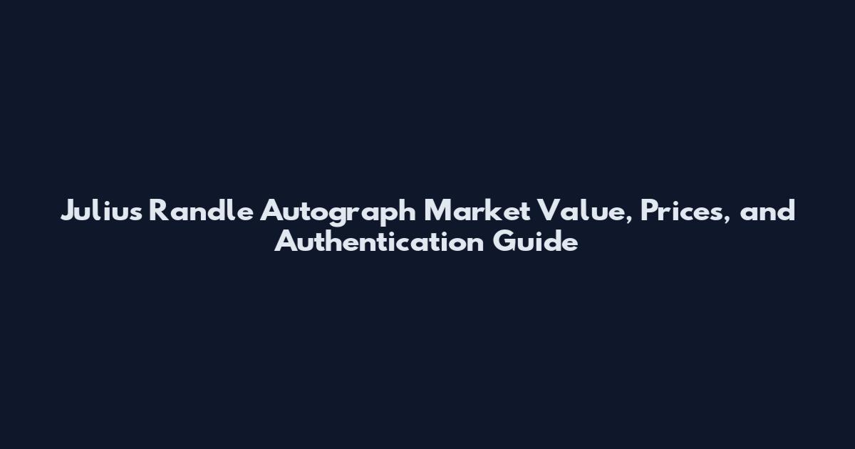 Julius Randle Autograph Market Value, Prices, and Authentication Guide