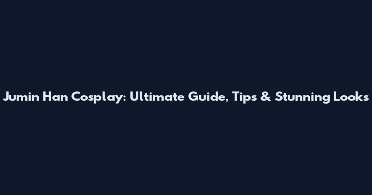 Jumin Han Cosplay: Ultimate Guide, Tips & Stunning Looks