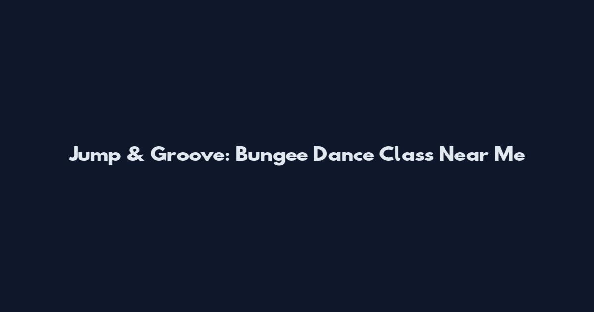 Jump & Groove: Bungee Dance Class Near Me