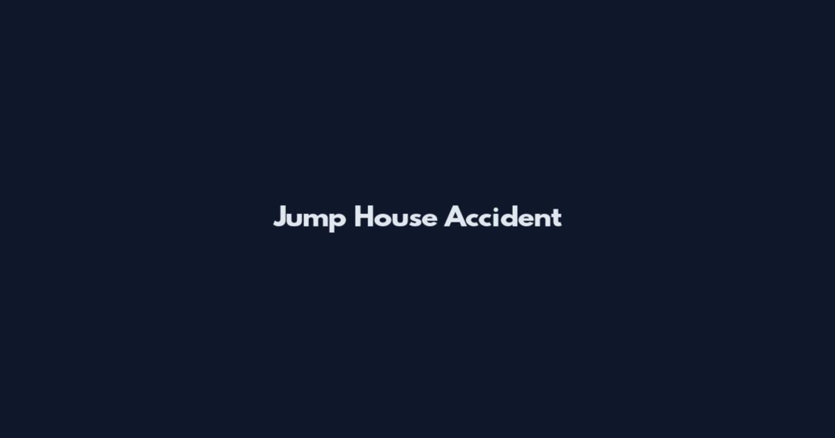 Jump House Accident