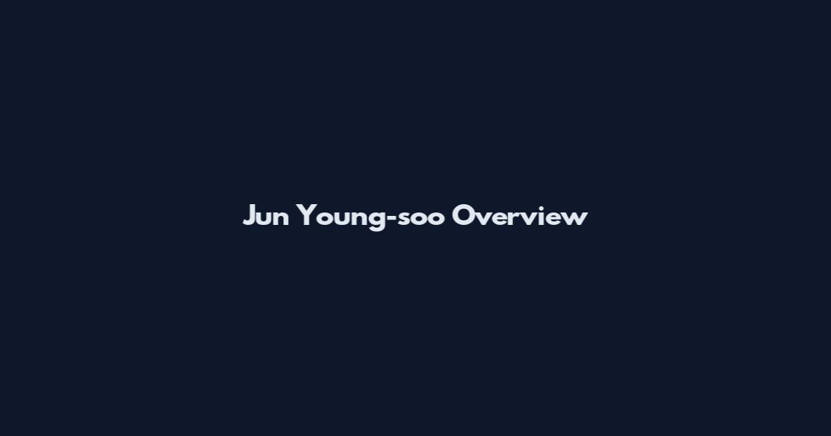 Jun Young-soo Overview