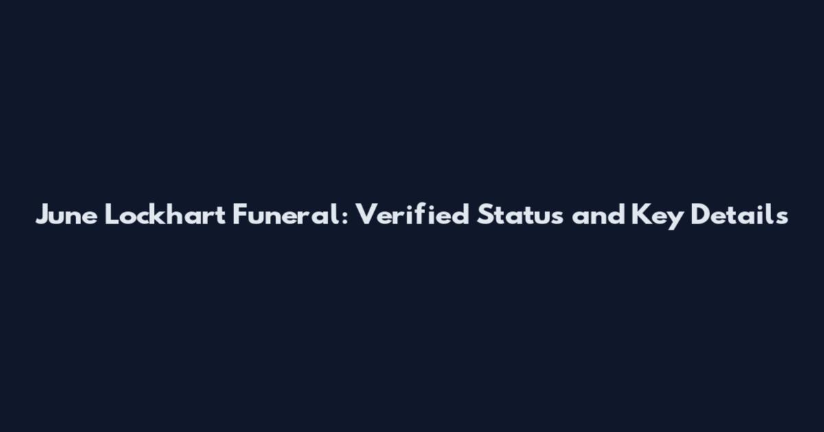 June Lockhart Funeral: Verified Status and Key Details