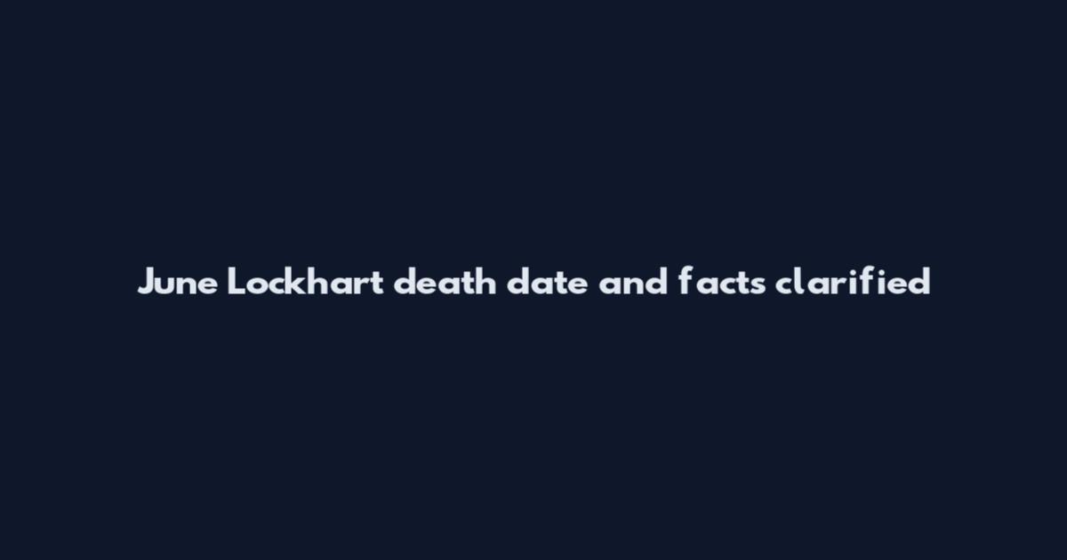 June Lockhart death date and facts clarified