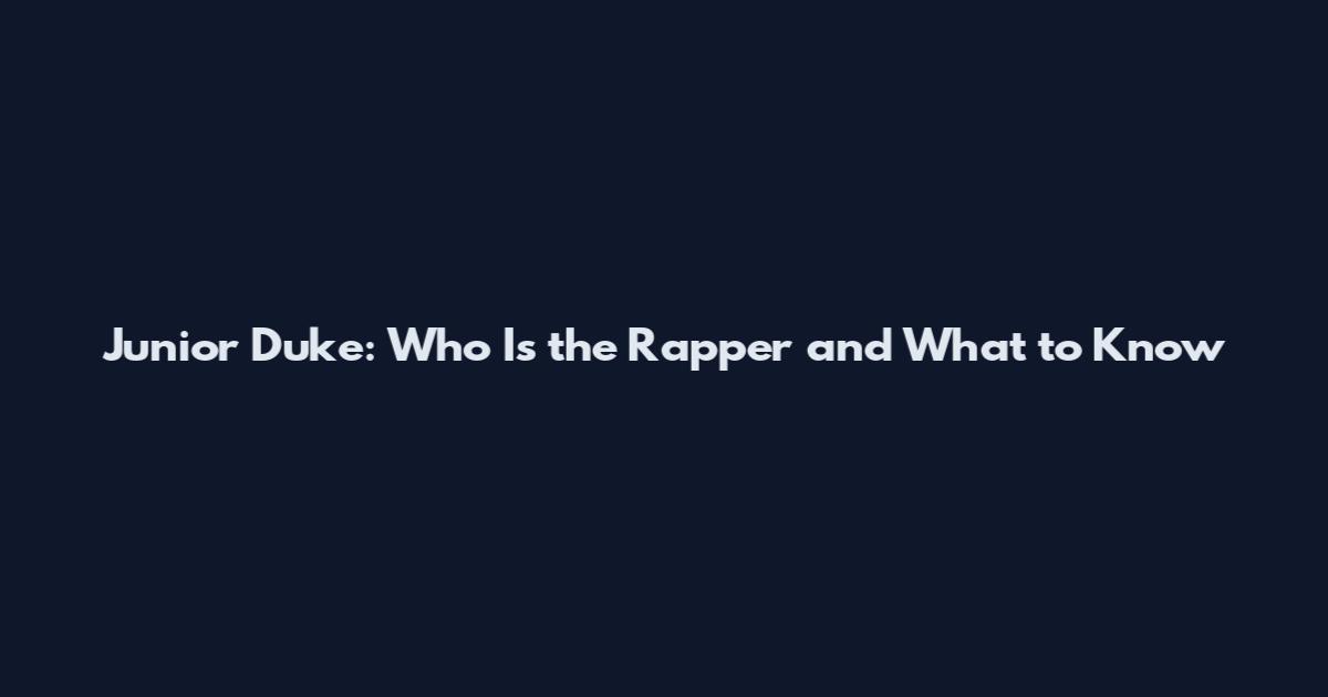 Junior Duke: Who Is the Rapper and What to Know
