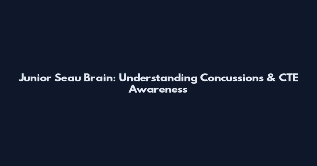 Junior Seau Brain: Understanding Concussions & CTE Awareness