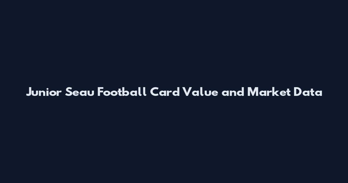 Junior Seau Football Card Value and Market Data