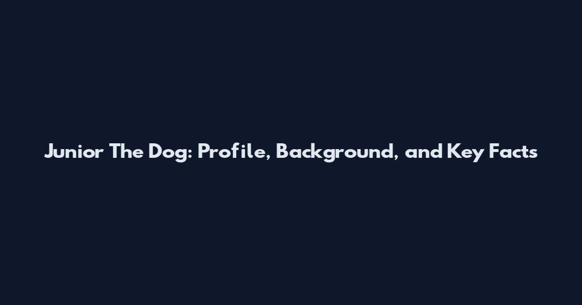 Junior The Dog: Profile, Background, and Key Facts