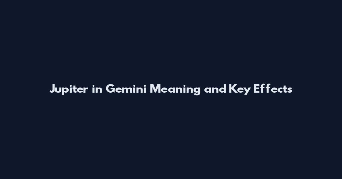 Jupiter in Gemini Meaning and Key Effects
