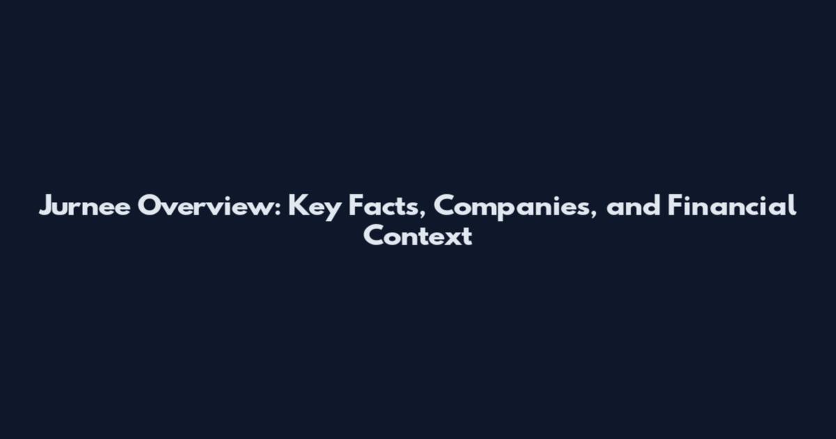 Jurnee Overview: Key Facts, Companies, and Financial Context