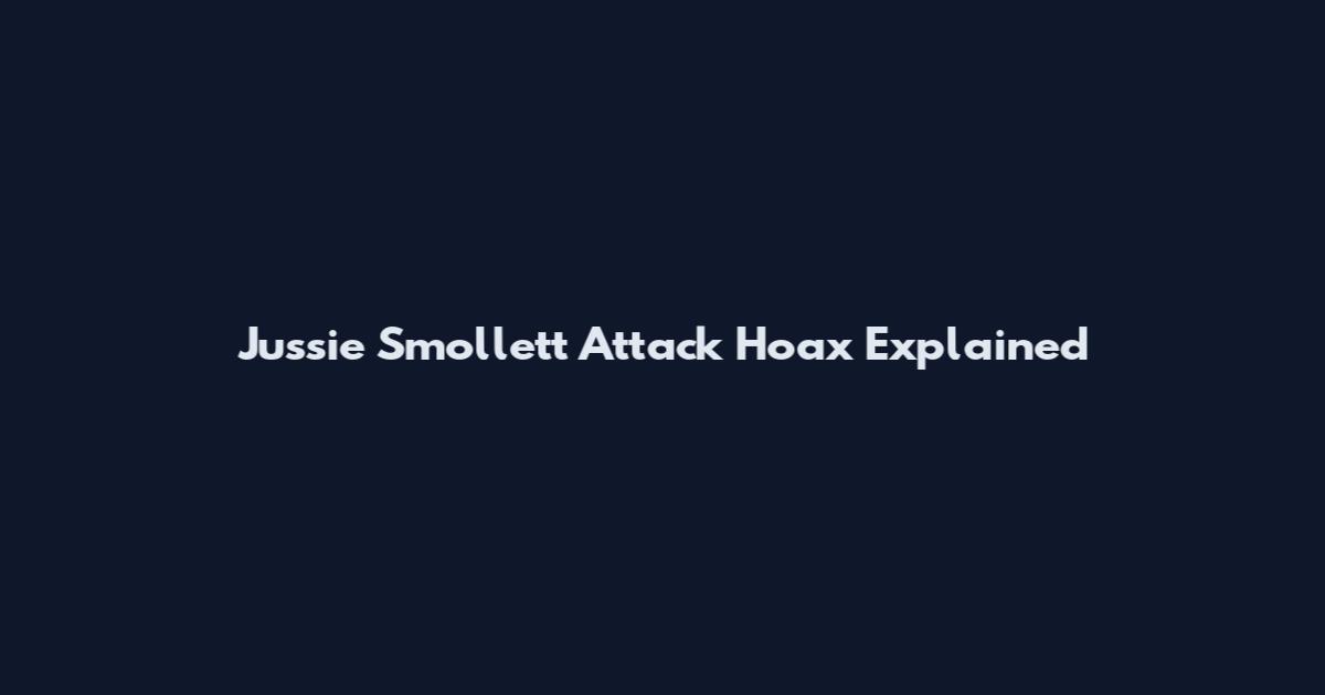 Jussie Smollett Attack Hoax Explained