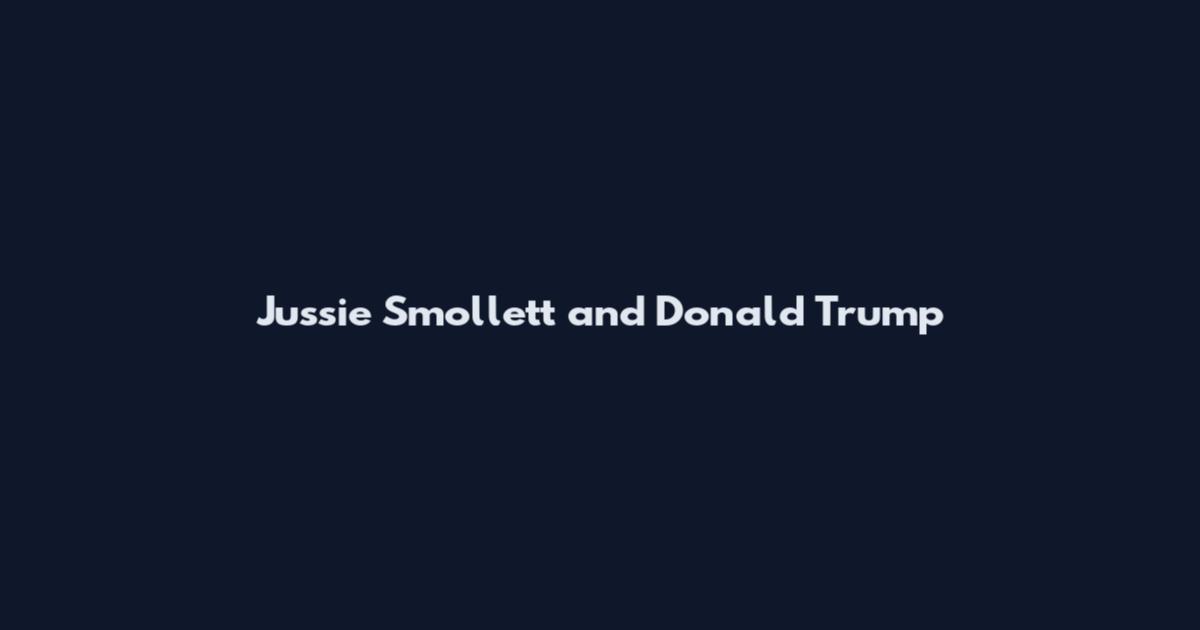 Jussie Smollett and Donald Trump