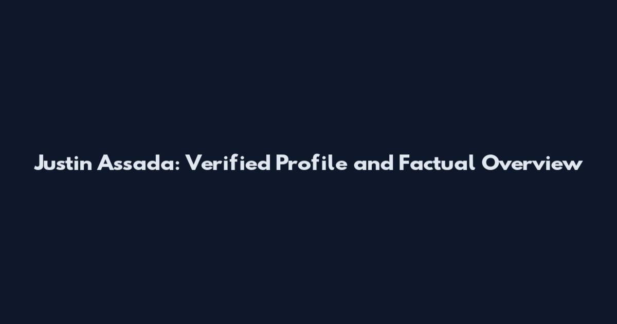 Justin Assada: Verified Profile and Factual Overview