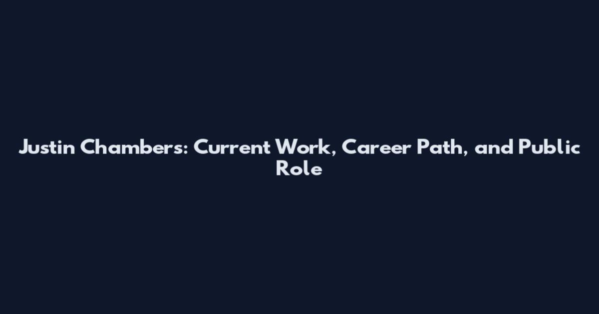 Justin Chambers: Current Work, Career Path, and Public Role
